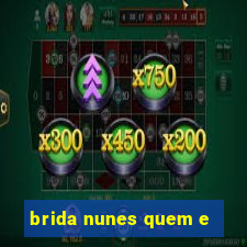 brida nunes quem e